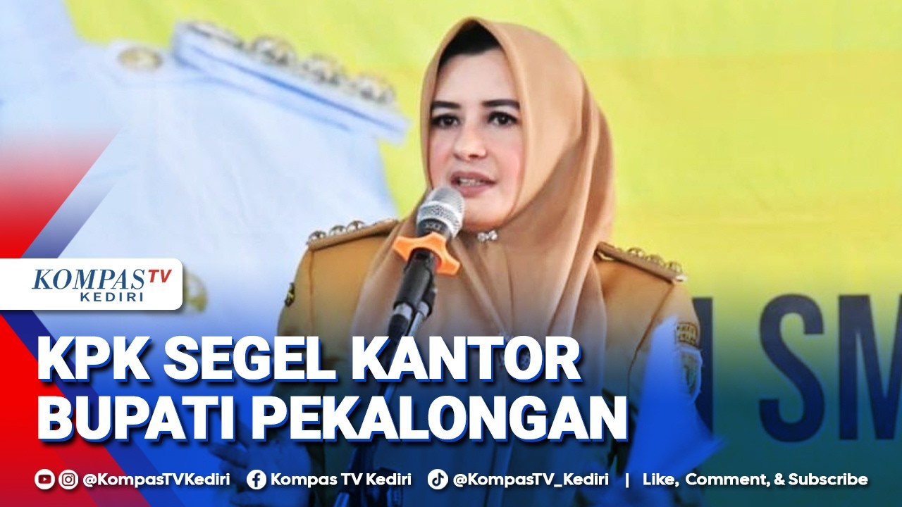 KPK Lakukan OTT, Ruang Kerja Bupati Pekalongan Fadia Arafiq Dipasangi Segel