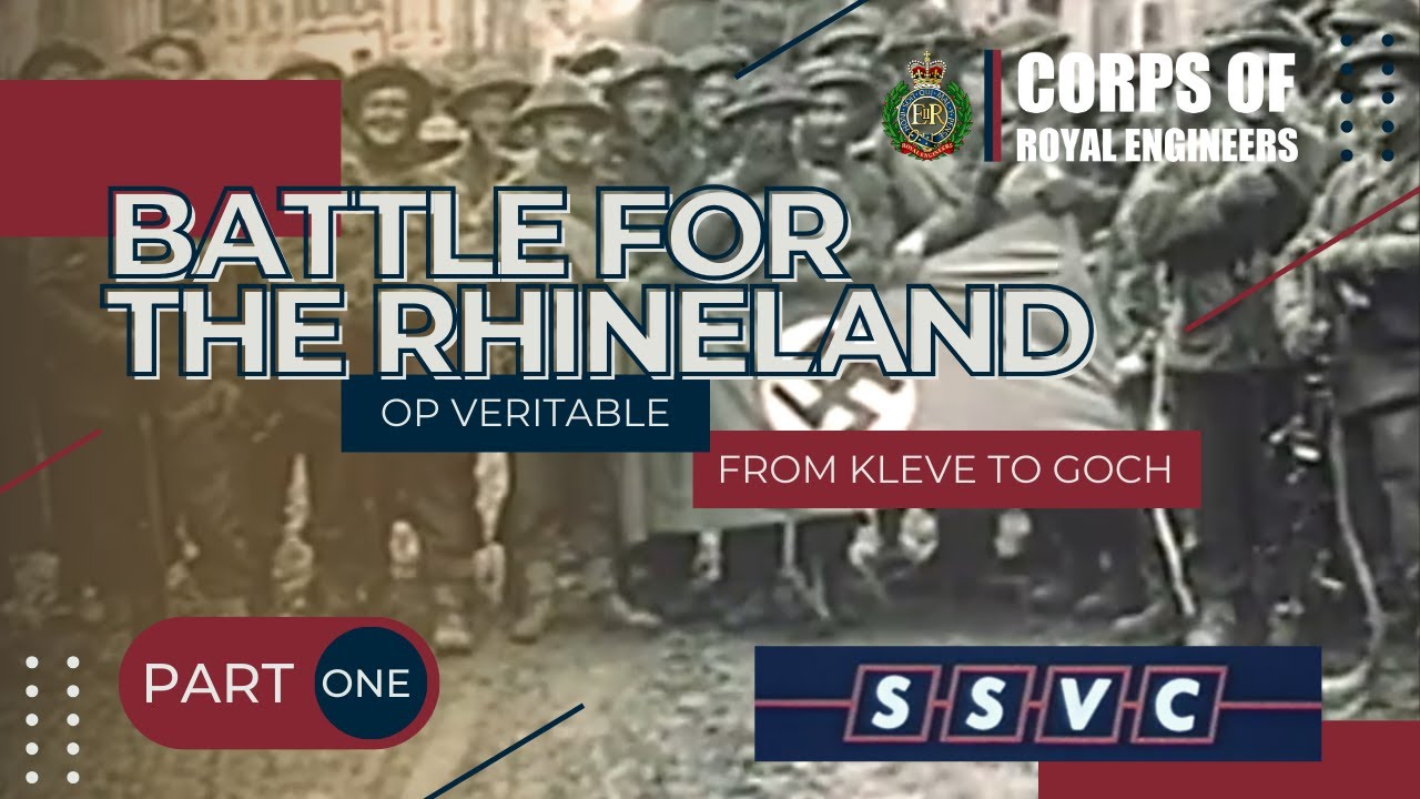 Corps of Royal Engineers - Battle for the Rhineland Part One | Operation Veritable | Vintage VT