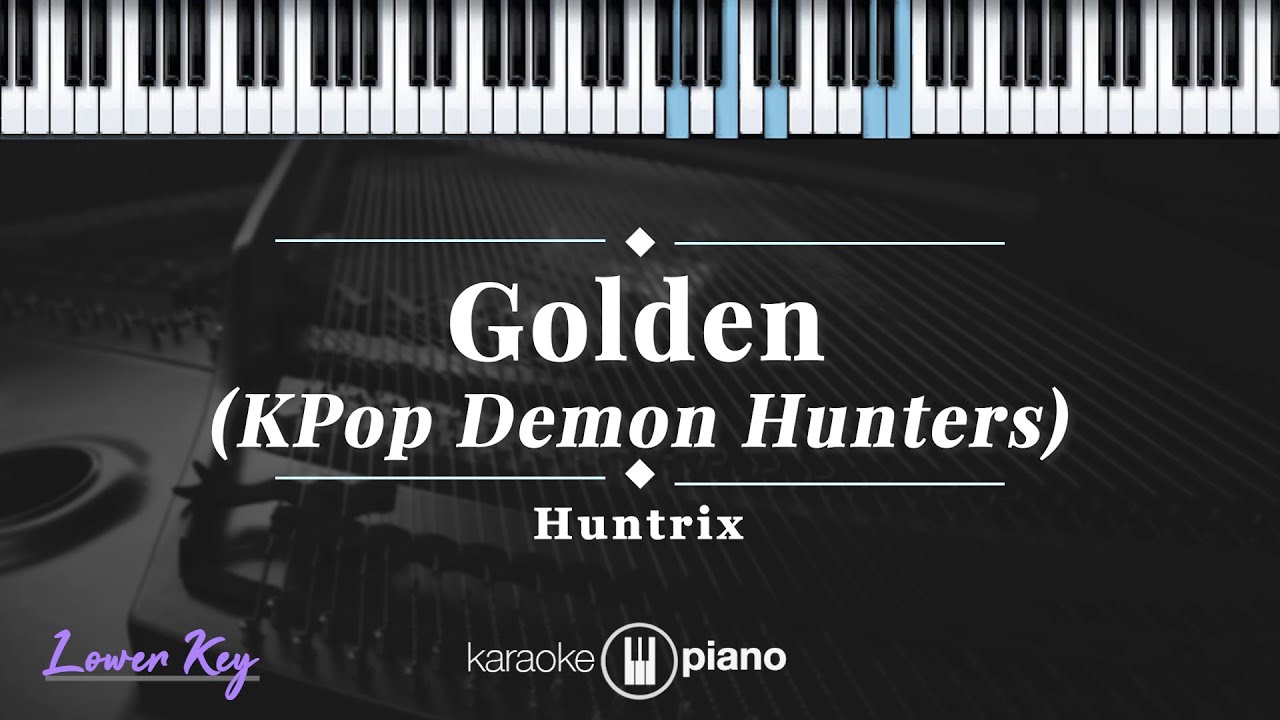 Golden (KPop Demon Hunters) - Huntrix | KARAOKE PIANO - LOWER KEY