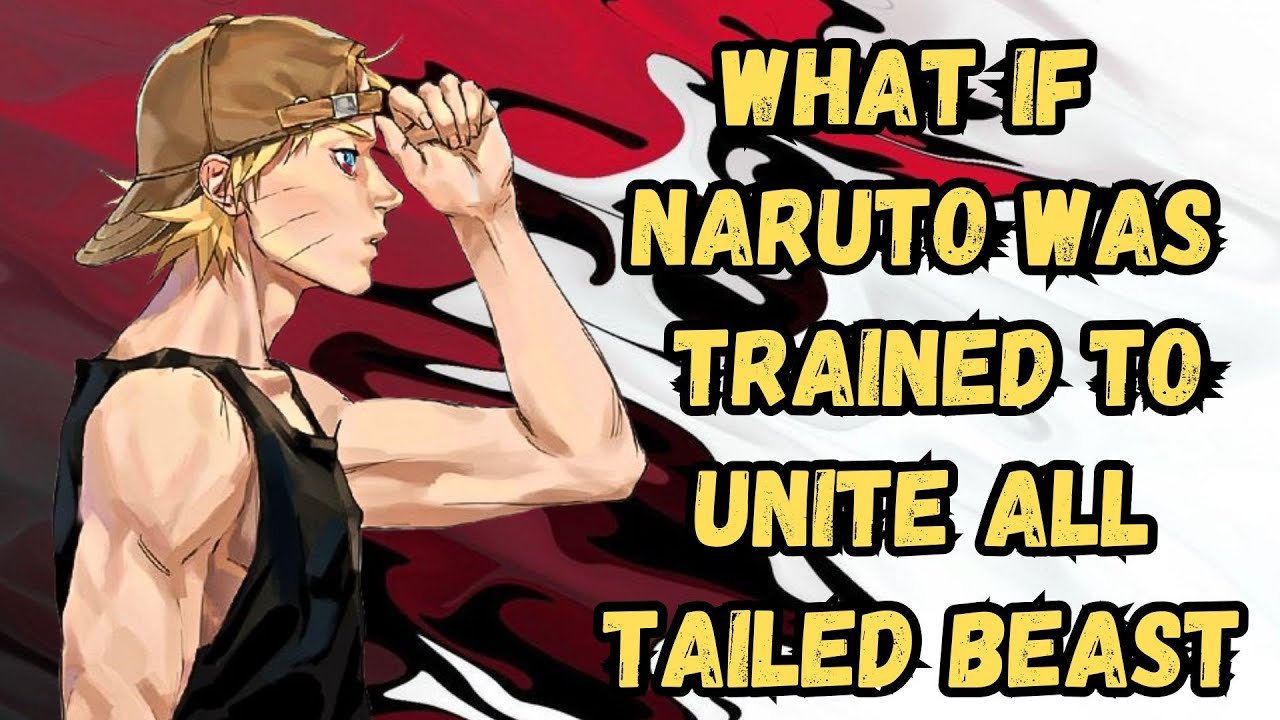 What If Naruto Was Trained To Unite All Tailed Beast | Part 1 Naruto X ino