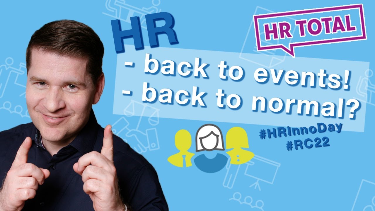 HR News: Die HR Events sind zur&uuml;ck! So tickt die HR-Szene jetzt - Alles back to normal?