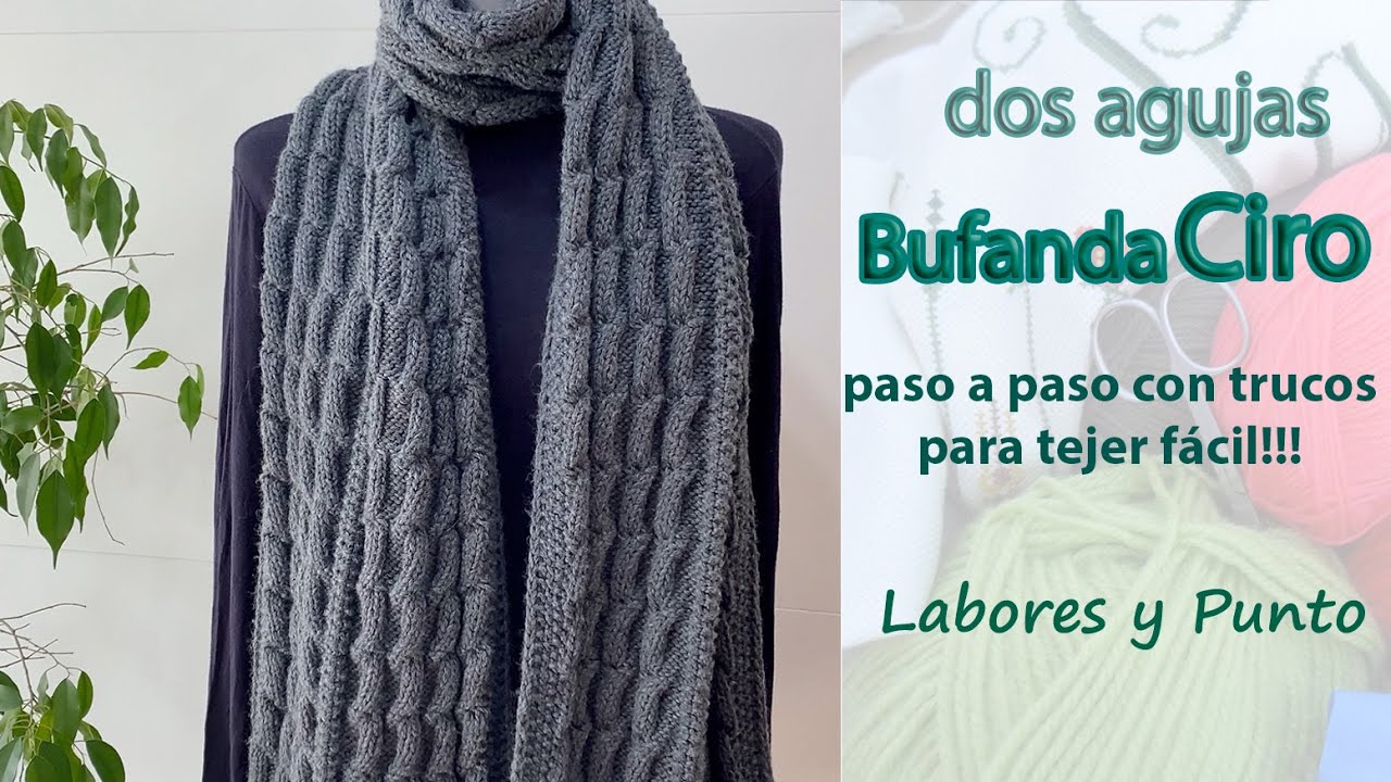 ✅ Bufanda Ciro a dos agujas- Labores y Punto