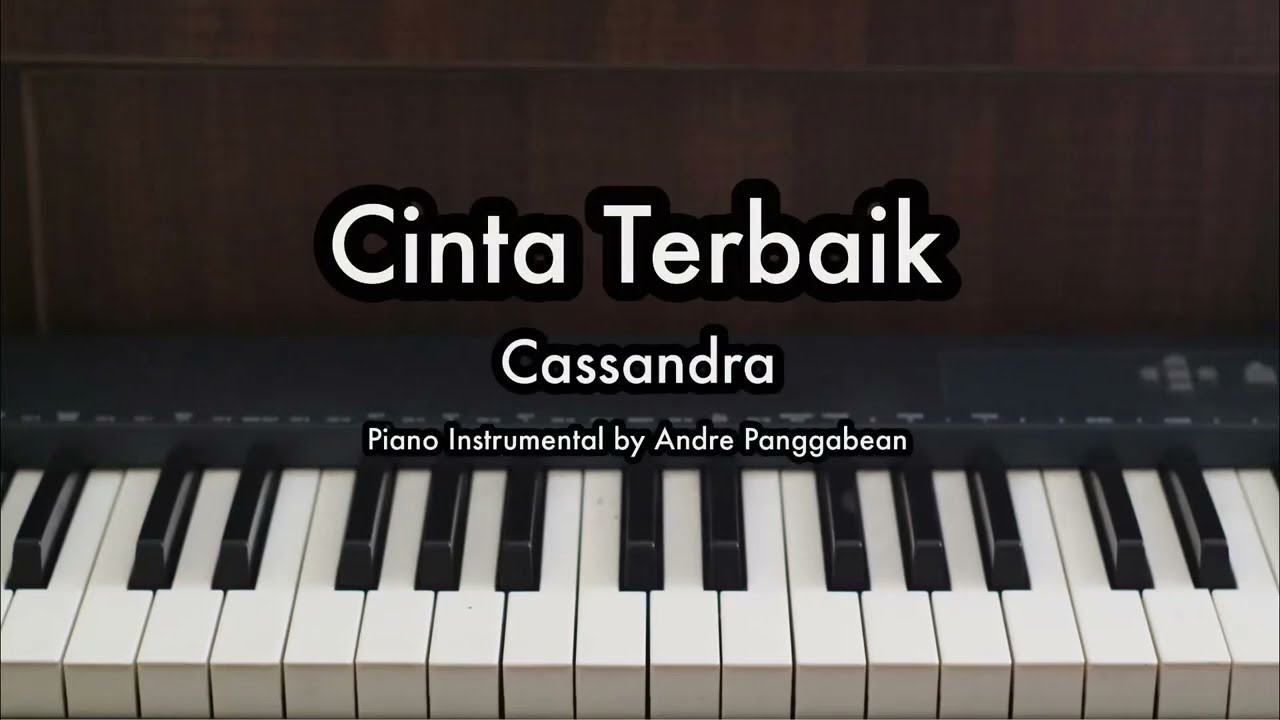 Cinta Terbaik - Cassandra | Piano Karaoke by Andre Panggabean
