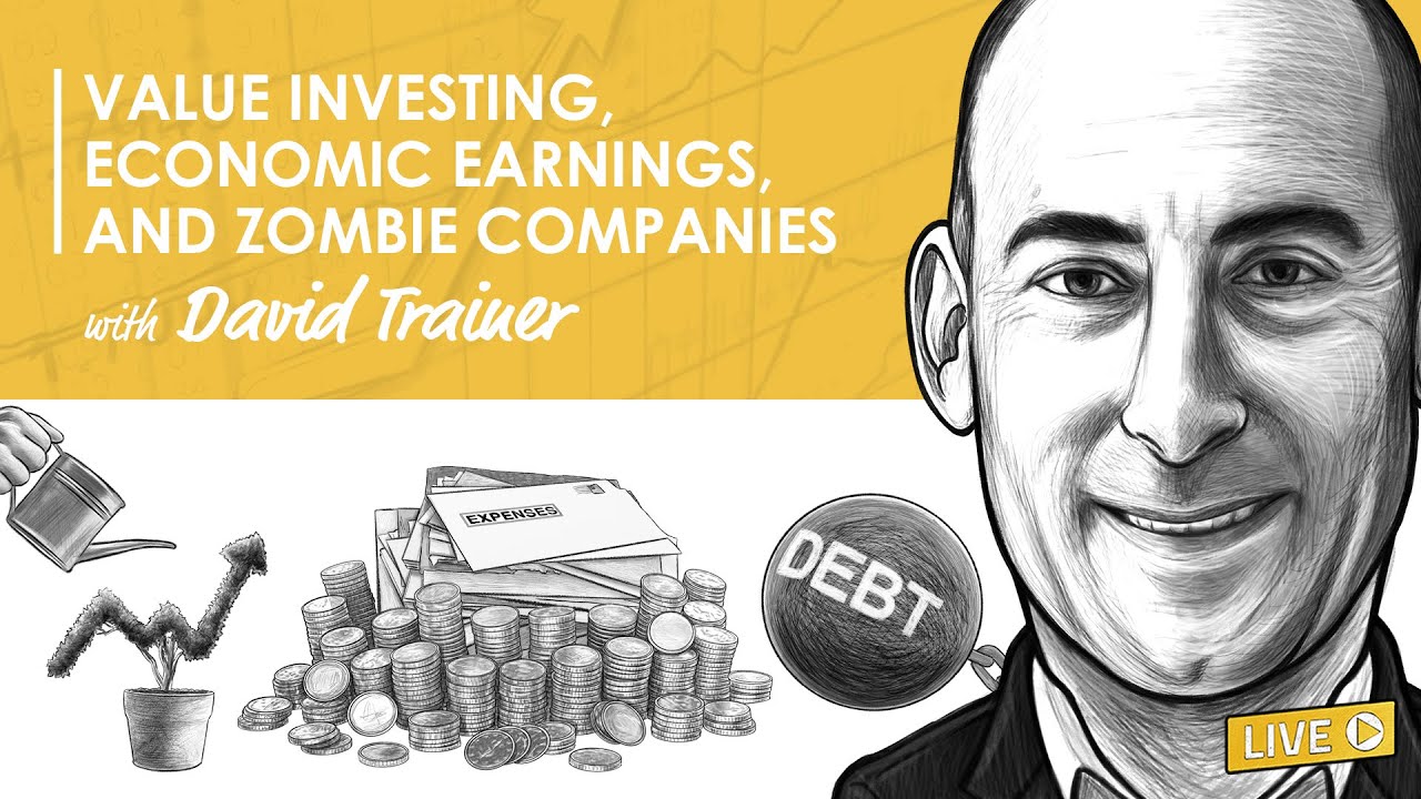 Value Investing, Economic Earnings, and Zombie Companies w/ David Trainer (MI200)
