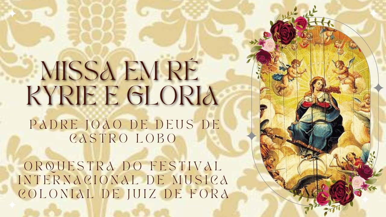 Kyrie e Gloria da Missa em Ré - Padre João de Deus de Castro Lobo