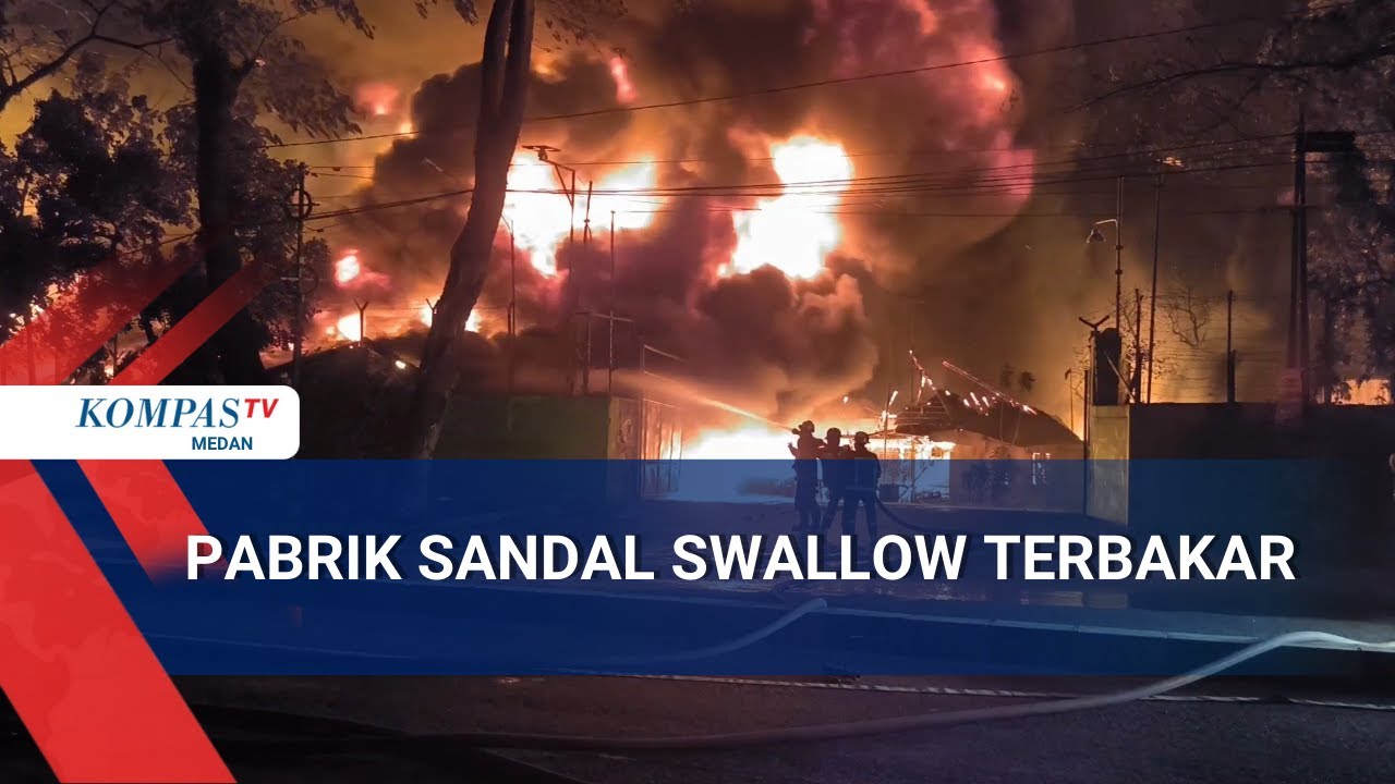 Suara Ledakan Terdengar dari Lokasi Kebakaran Pabrik Sandal Swallow