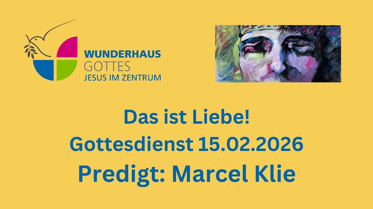 Gottesdienst 15.02.2026 - Das ist Liebe! - Predigt: Marcel Klie