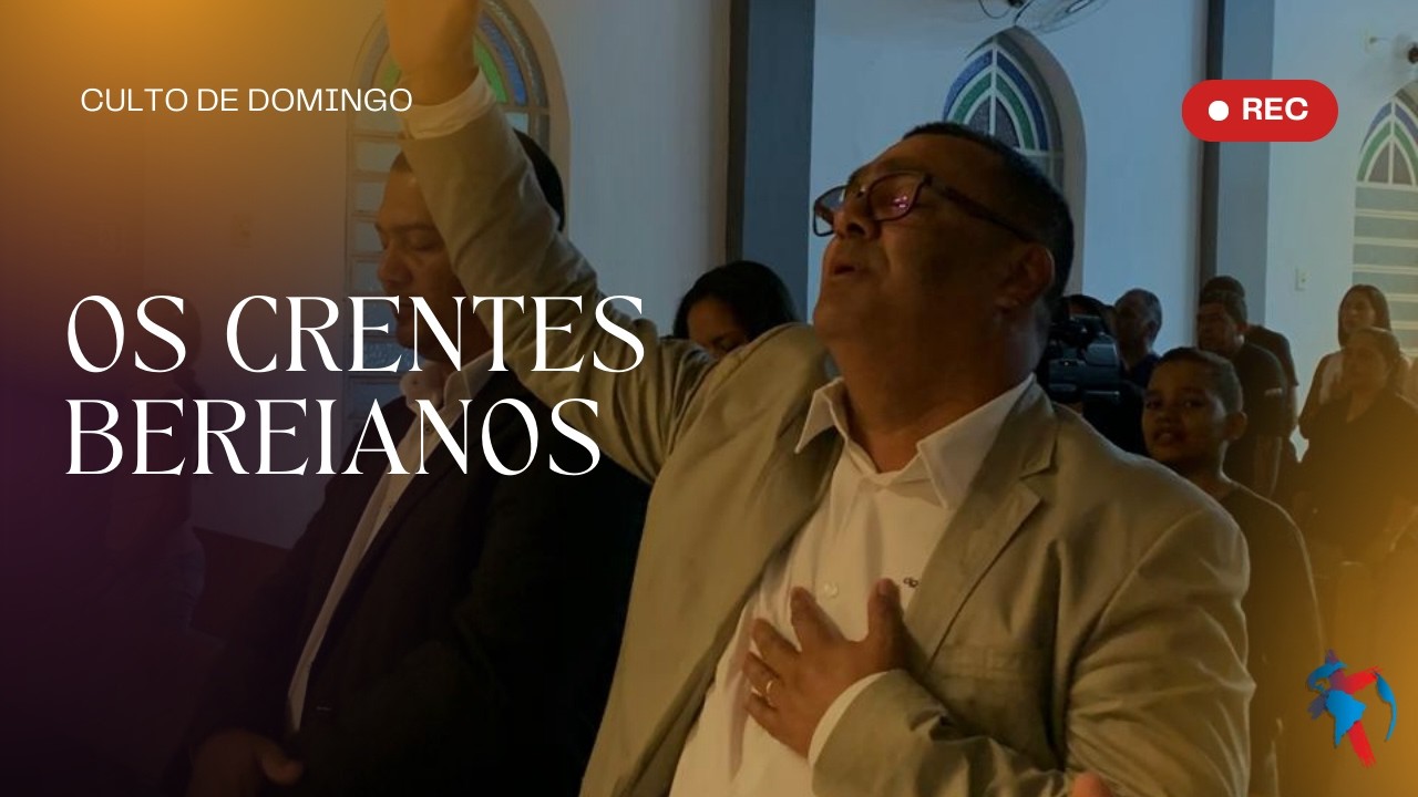 Os crentes bereianos. Examinando as Escrituras - o crente que cresce. Atos 17:10-12