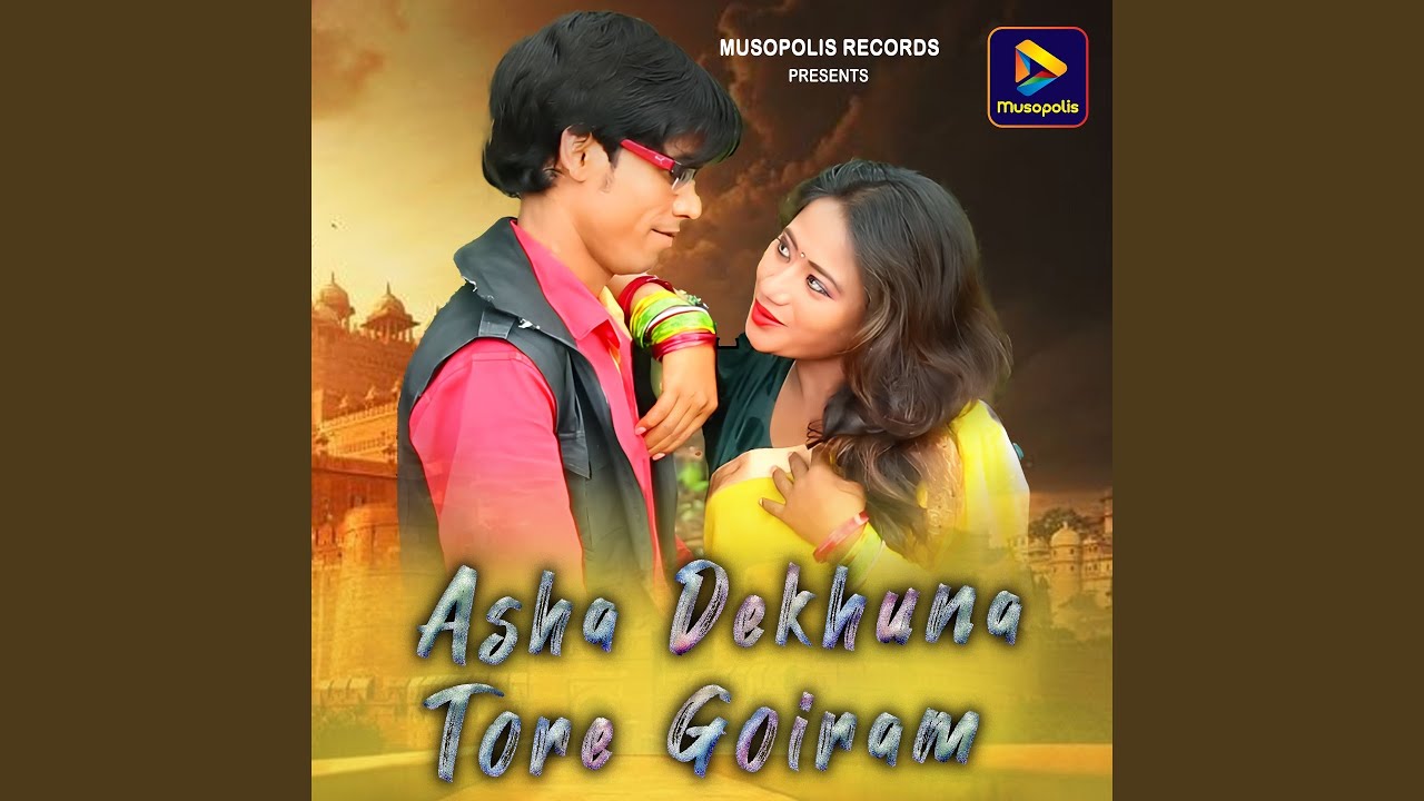 Asha Dekhuna Tore Goiram