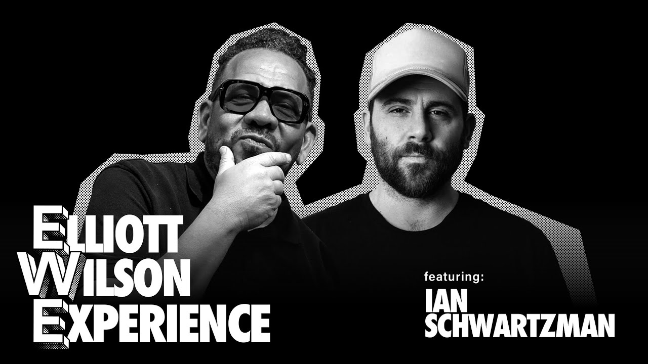 Ian Schwartzman: Managing Joe Budden & Building An Empire | Episode 006 | Elliott Wilson Experience