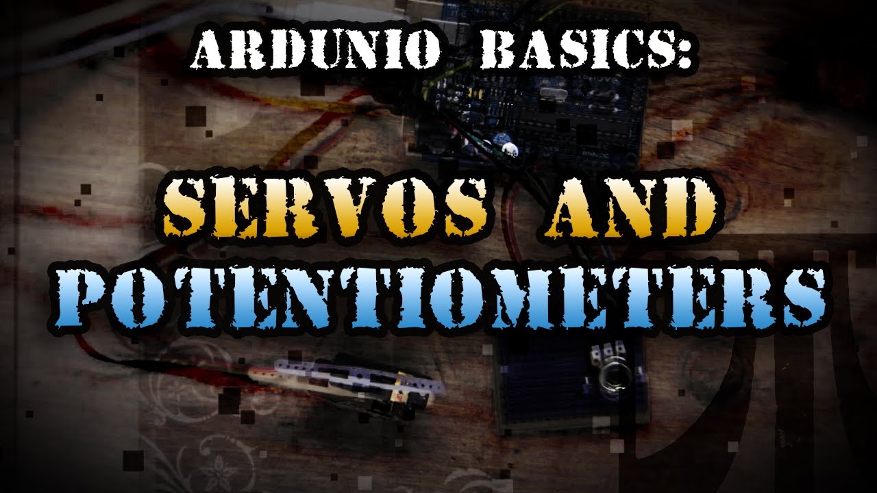 Tinkernut - Arduino Basics: Servos & Potentiometers