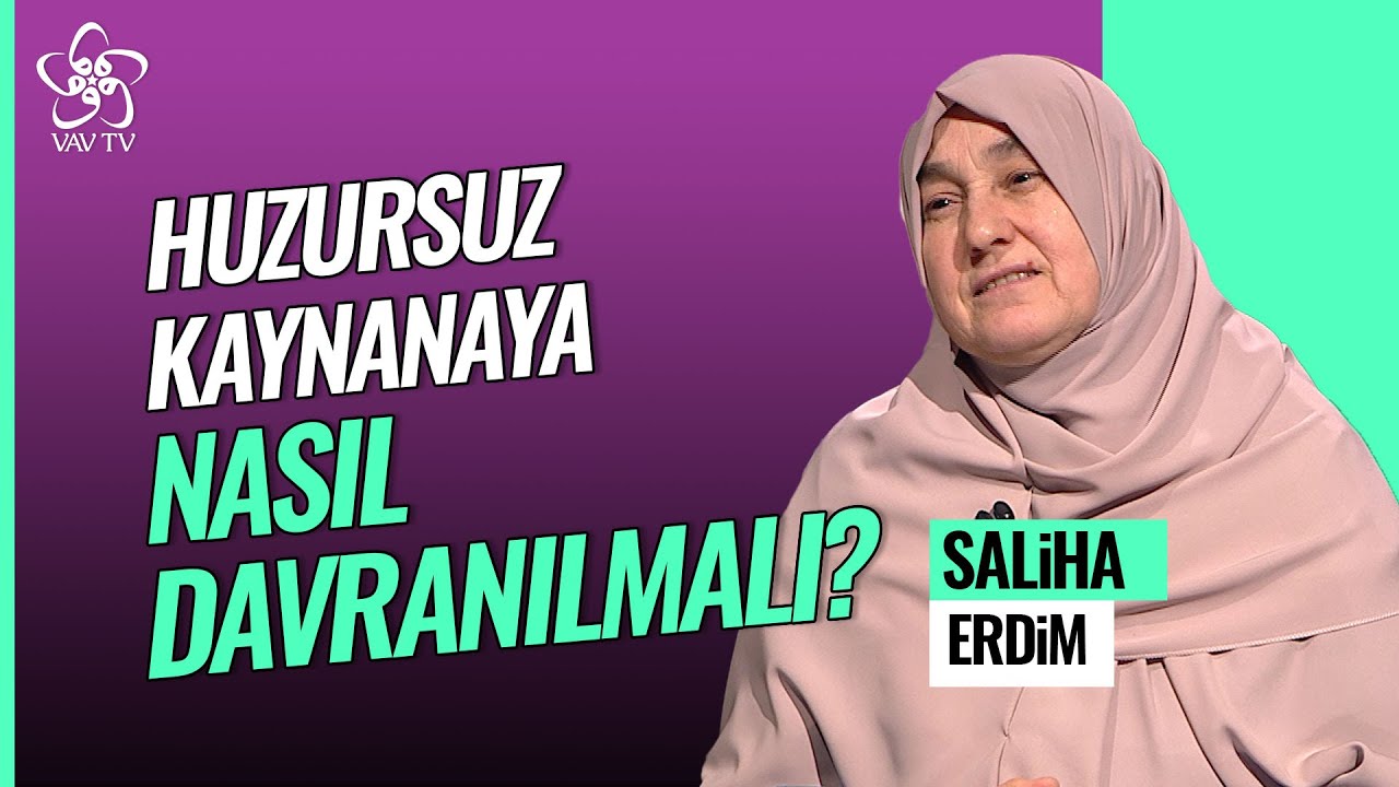Gelinler Kendilerini Aşağılayan Kaynanalarına Karşı Nasıl Davranılmalı? | Saliha Erdim Vav TV