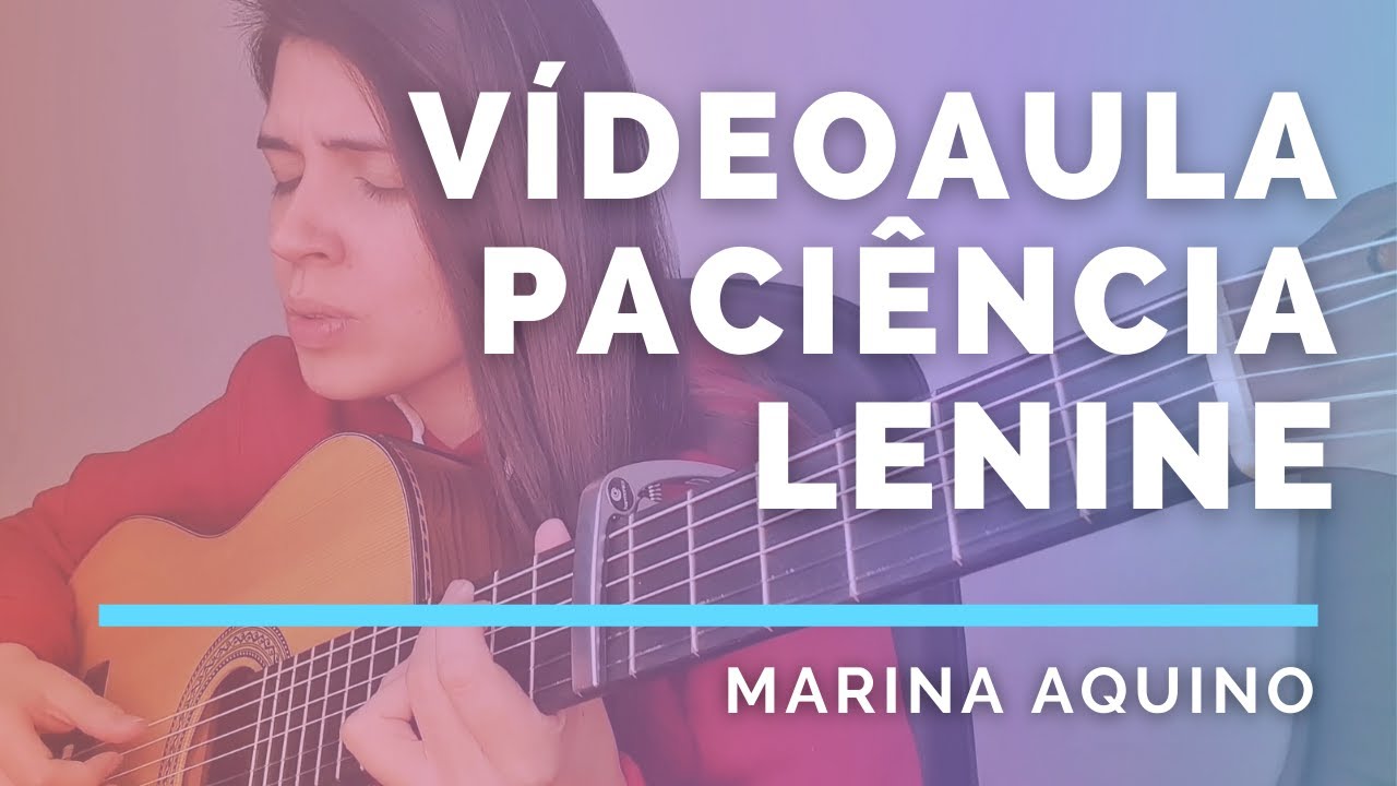 Paciência - Lenine (videoaula - violão) || Marina Aquino