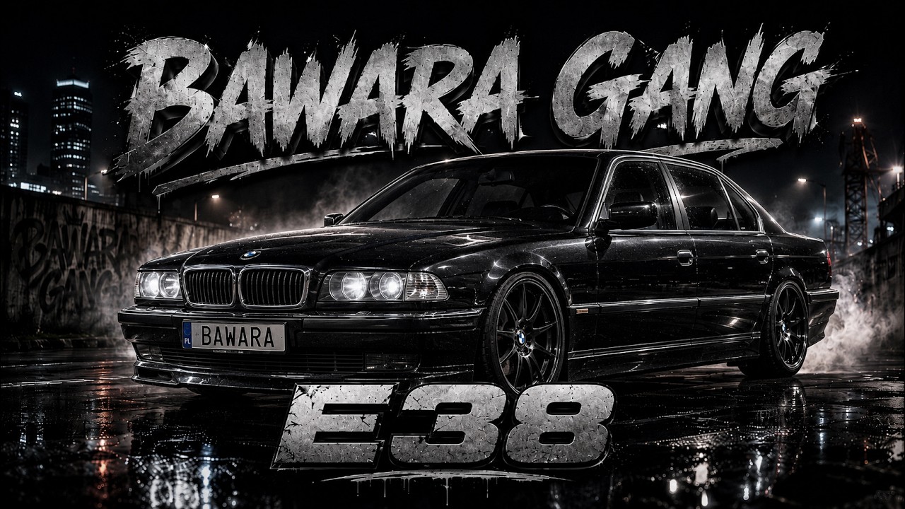 BAWARA GANG &ndash; E38 Czarna Limuzyna #BawaraGang