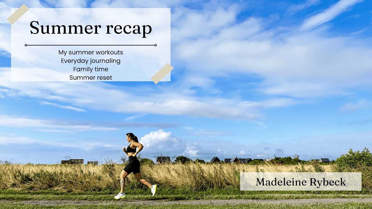 Summer recap- sommarens träning, tacksamhetsdagbok, fokus för hösten
