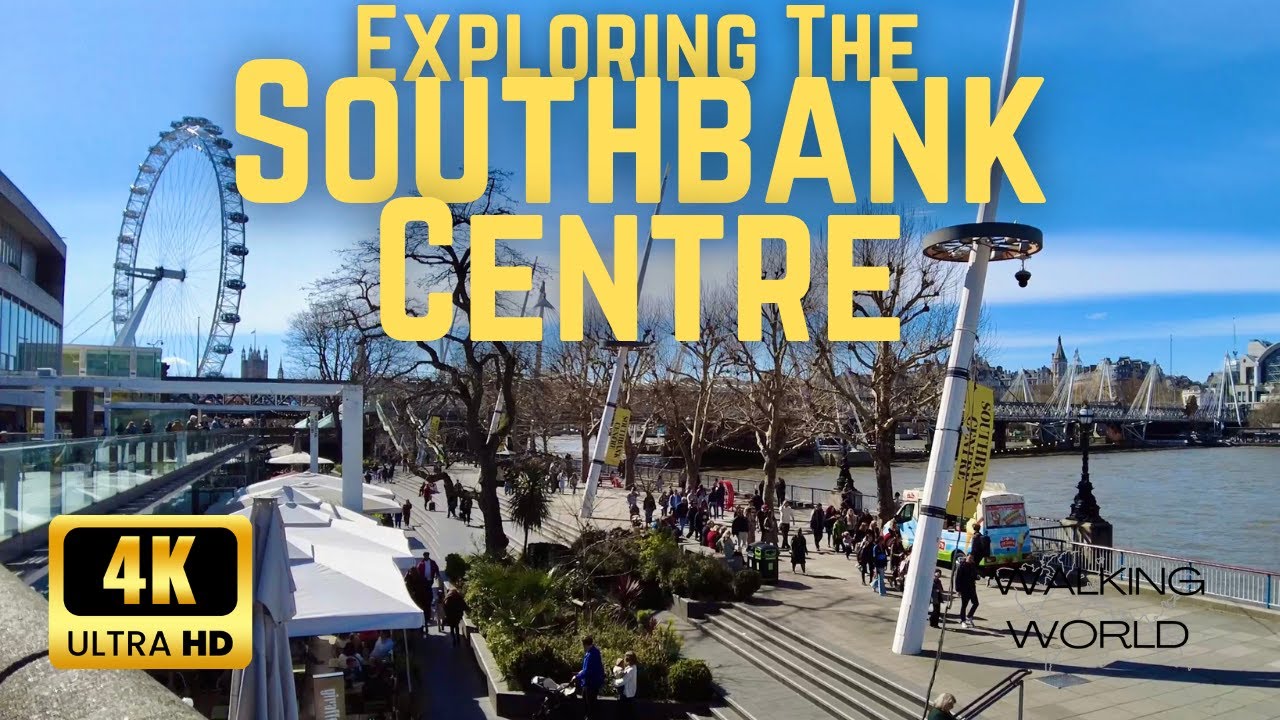 London’s Cultural Heart – Exploring the Southbank Centre in 4K Ultra HD (60 fps) | April 2025
