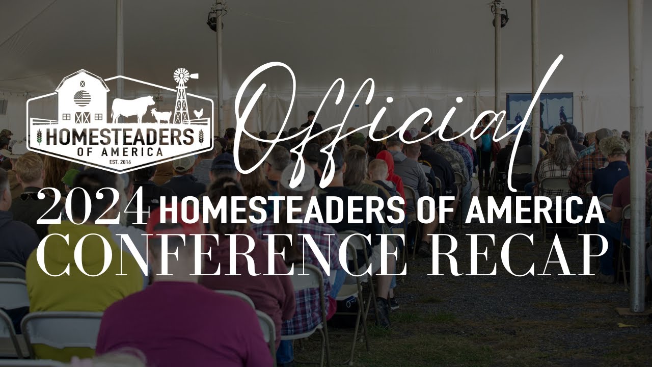 2024 Homesteaders of America Conference RECAP!