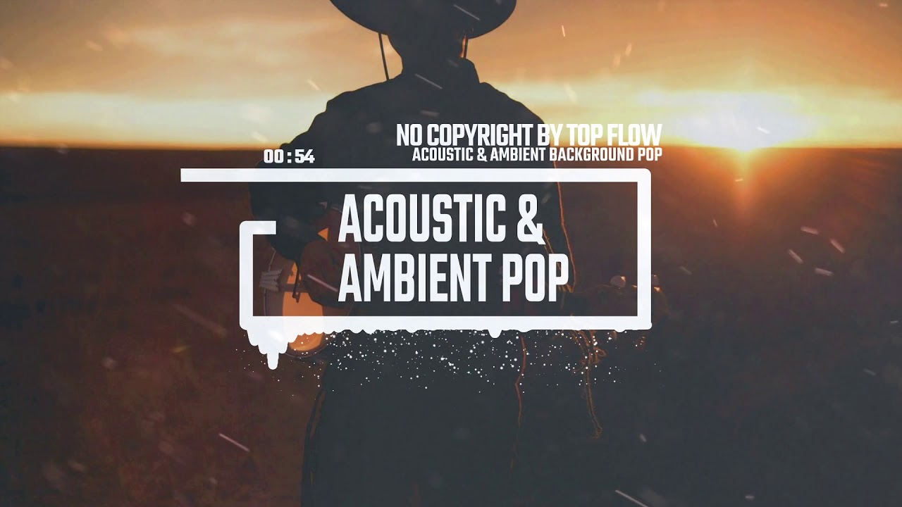 (Music for Content Creators) - Acoustic & Ambient Instrumental Pop, Music by Top Flow Production