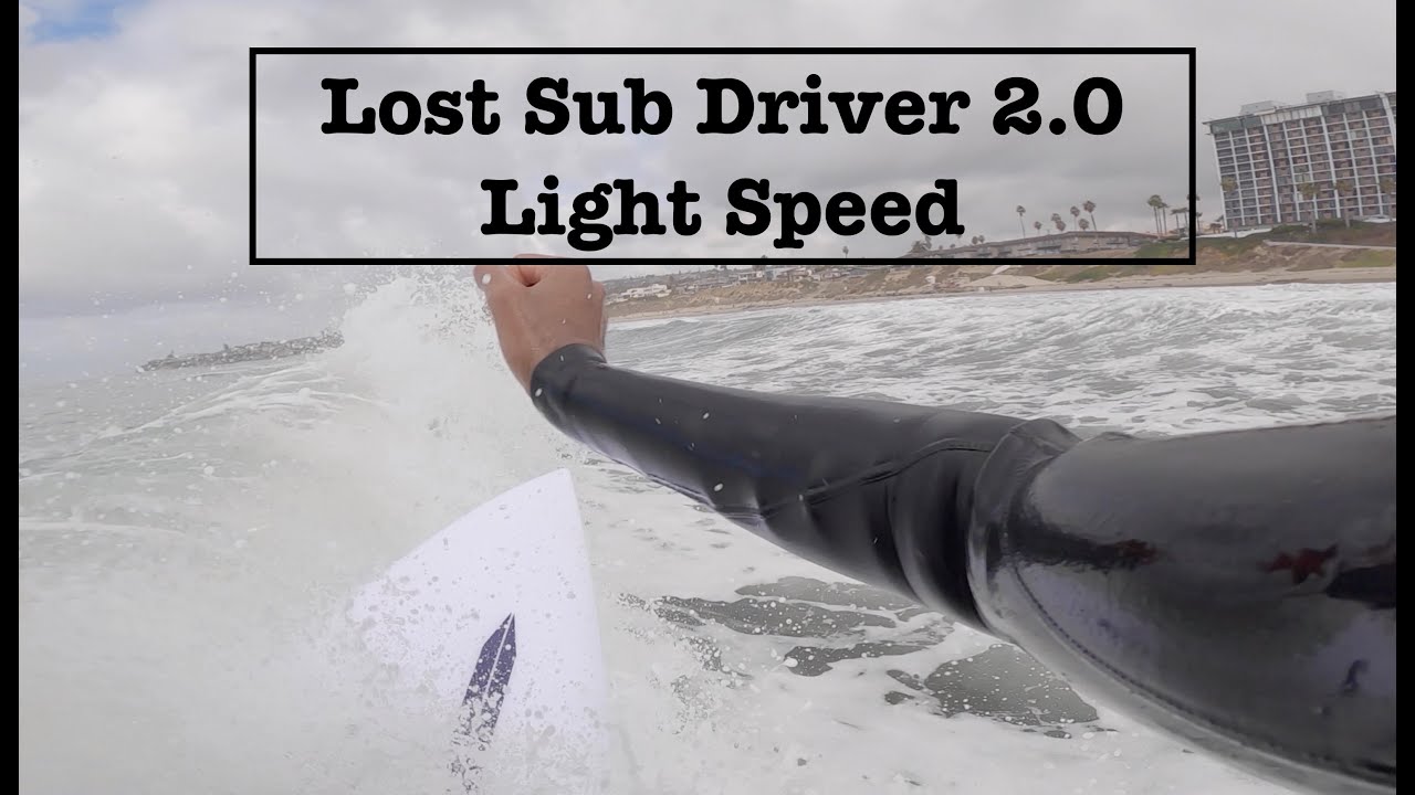 Lost Sub Driver 2.0 Light Speed | My First short board!