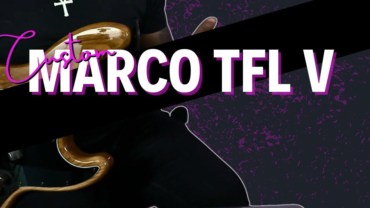 My new CUSTOM MARCO BASS TFL V