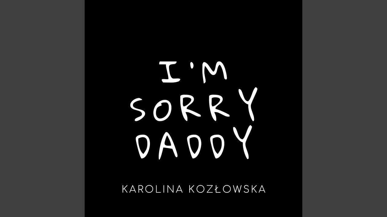 I'm Sorry Daddy