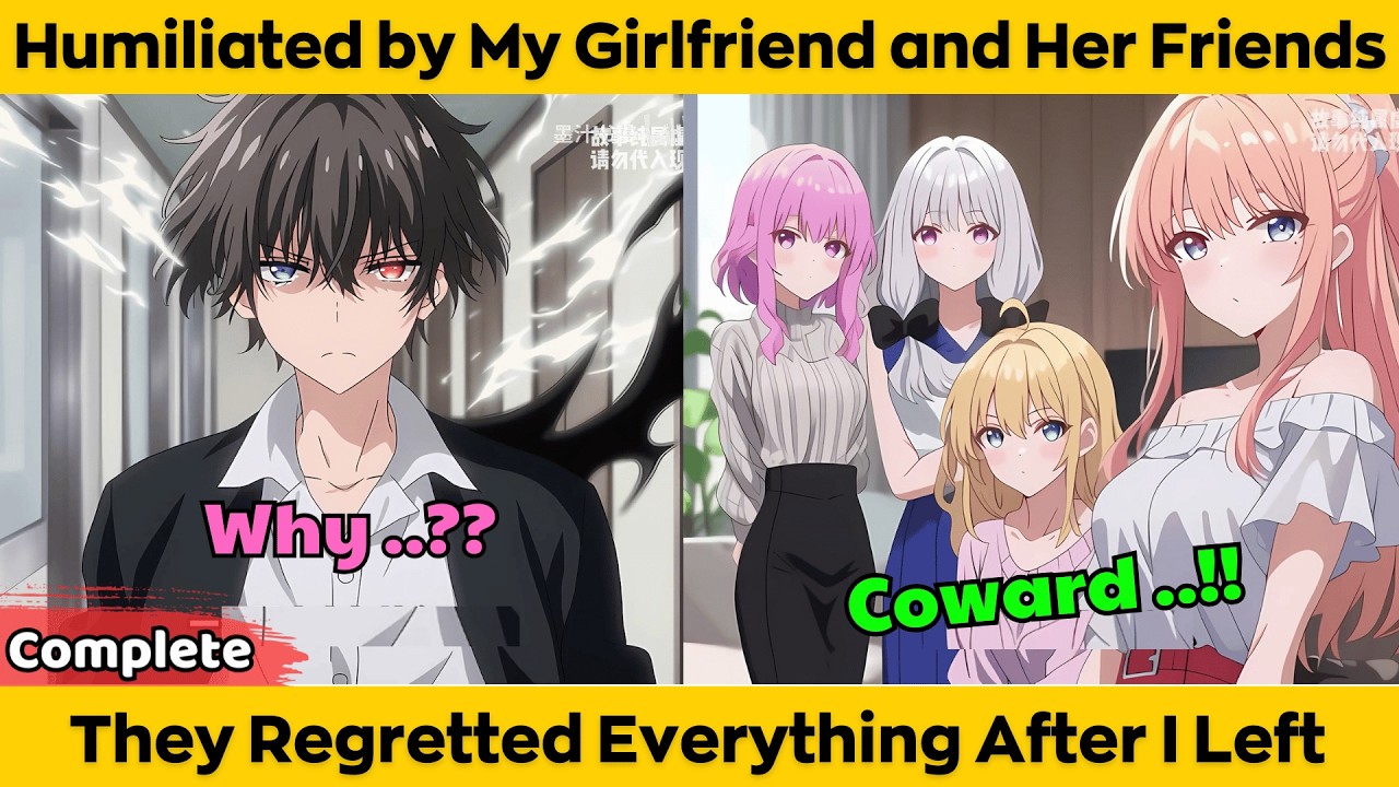 COMPLETED | Humiliated by My Girlfriend and her Friends, They Regretted Everyything After I Left