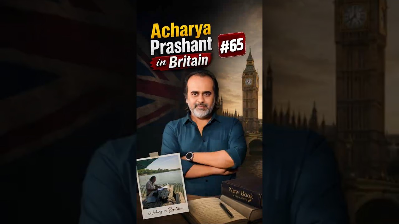 Acharya Prashant in Britain #65