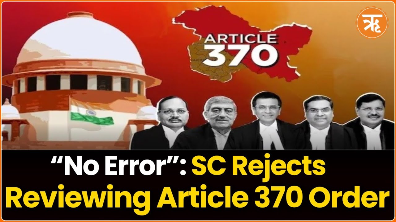 #Big SC Rejects Petitions Requesting Reconsideration of Its Ruling Upholding Repeal of Article 370
