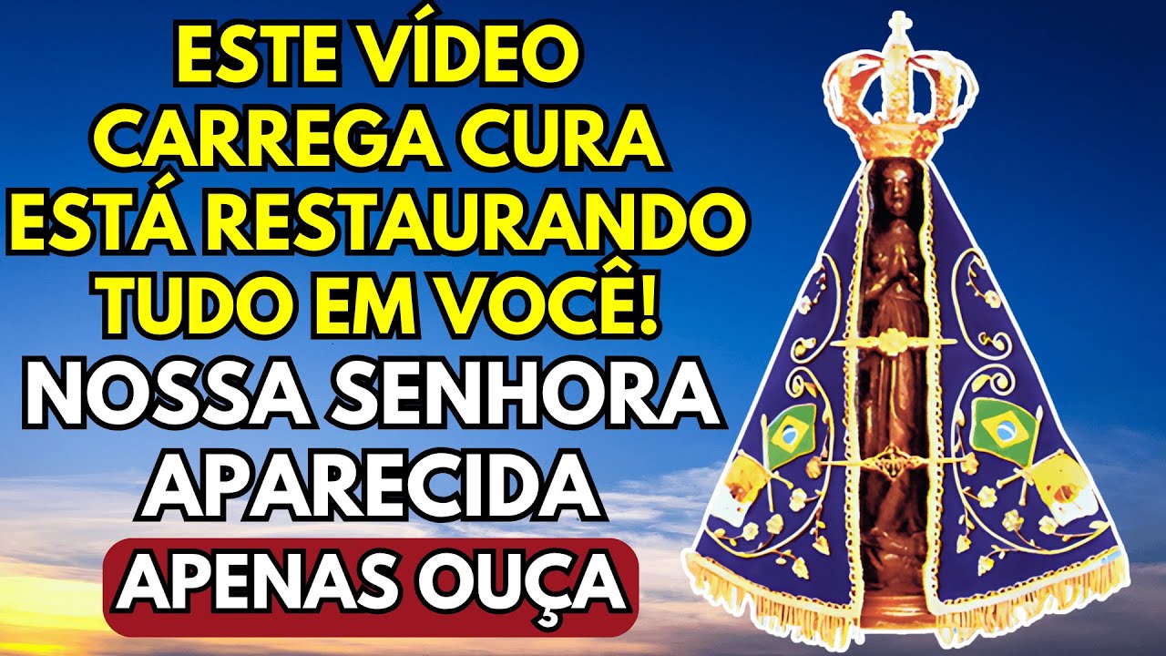 💖 Este Vídeo Carrega Cura — Nossa Senhora Aparecida Está Restaurando Tudo em Você!