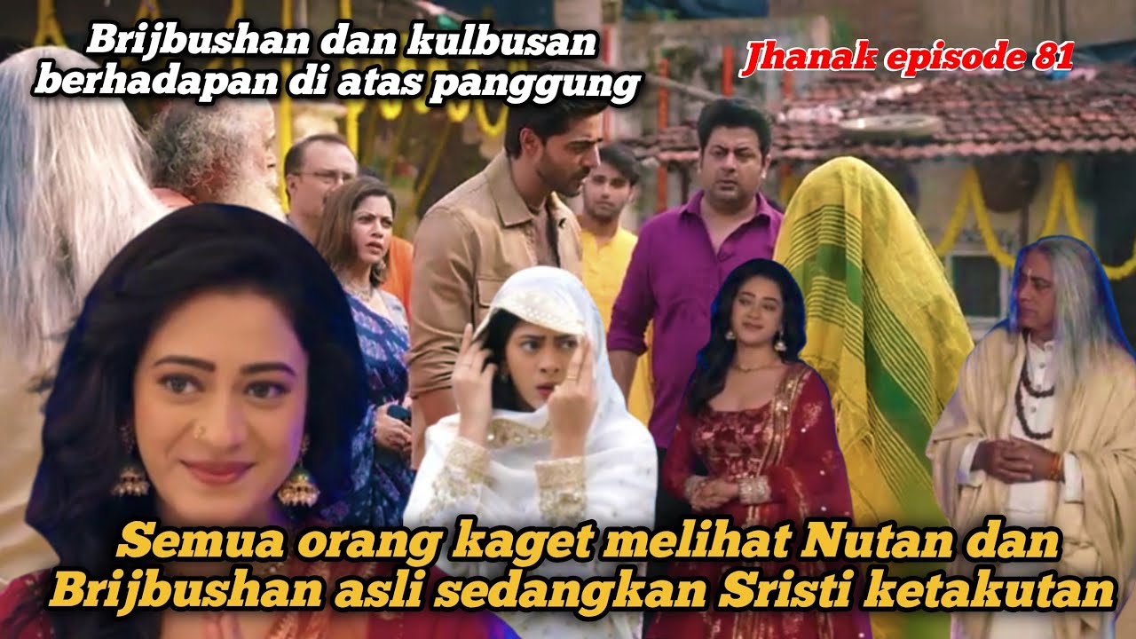 Semua orang kaget melihat Nutan dan Brijbushan asli sedangkan Sristi ketakutan 