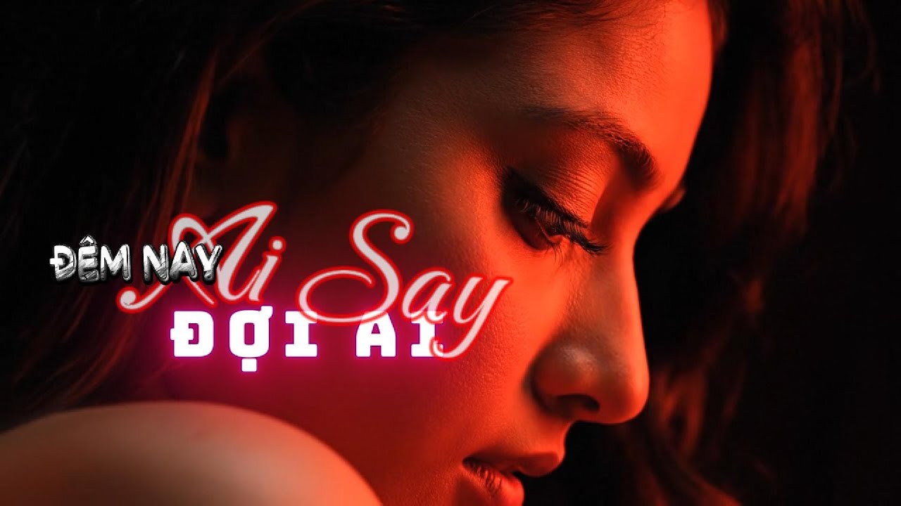 ĐÊM NAY AI SAY ĐỢI AI - (Rumba Bolero cao vút, da diệu,hiện đại chậm rãi với giai điệu sâu lắng.)