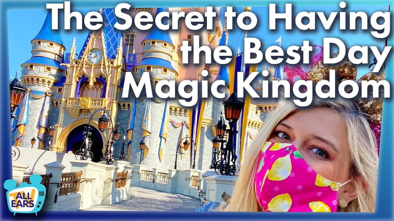 The Secret to Having the Best Day in Disney World's Magic Kingdom