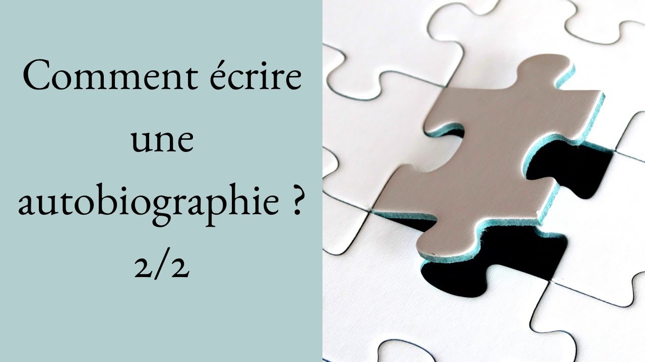 [Conseils d'écriture] Comment écrire une autobiographie ? 2/2