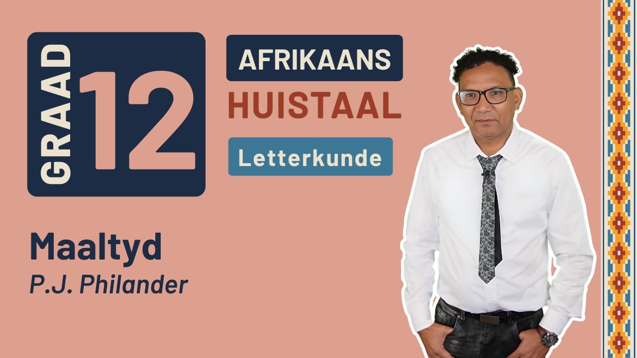 Gr12 Afrikaans: Huistaal Letterkunde | Maaltyd - P.J. Philander
