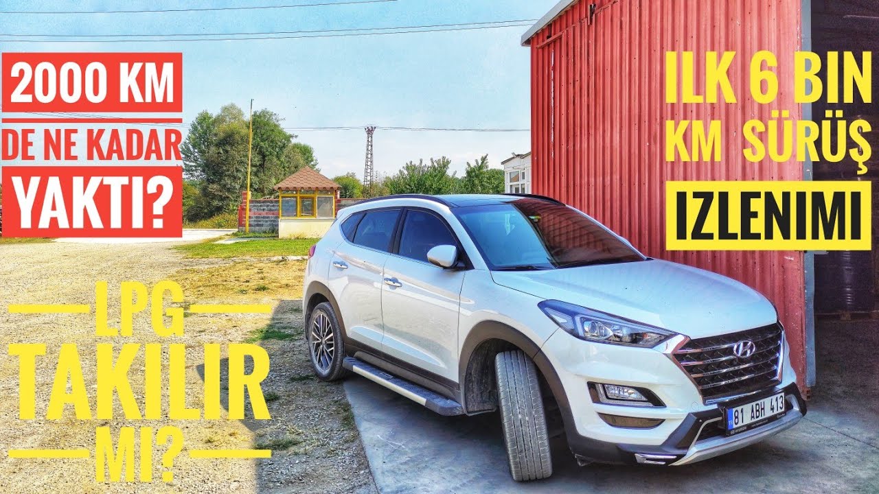 HYUNDAİ TUCSON İLE İLK 6000 KM'DE YAKITI NASIL?|LPG TAKMALI MI?| EN SEVDİĞİM ÖZELLİKLER|1.6 T 177 PS