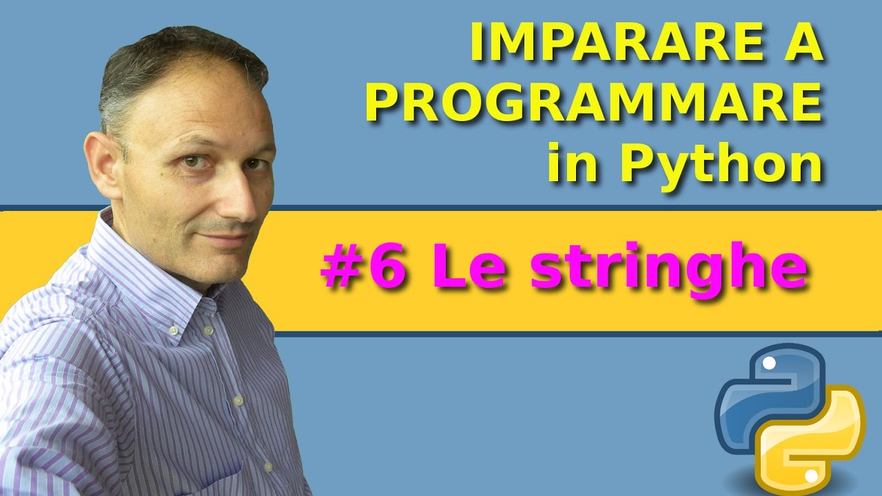 #6 Imparare a programmare in Python: le stringhe.