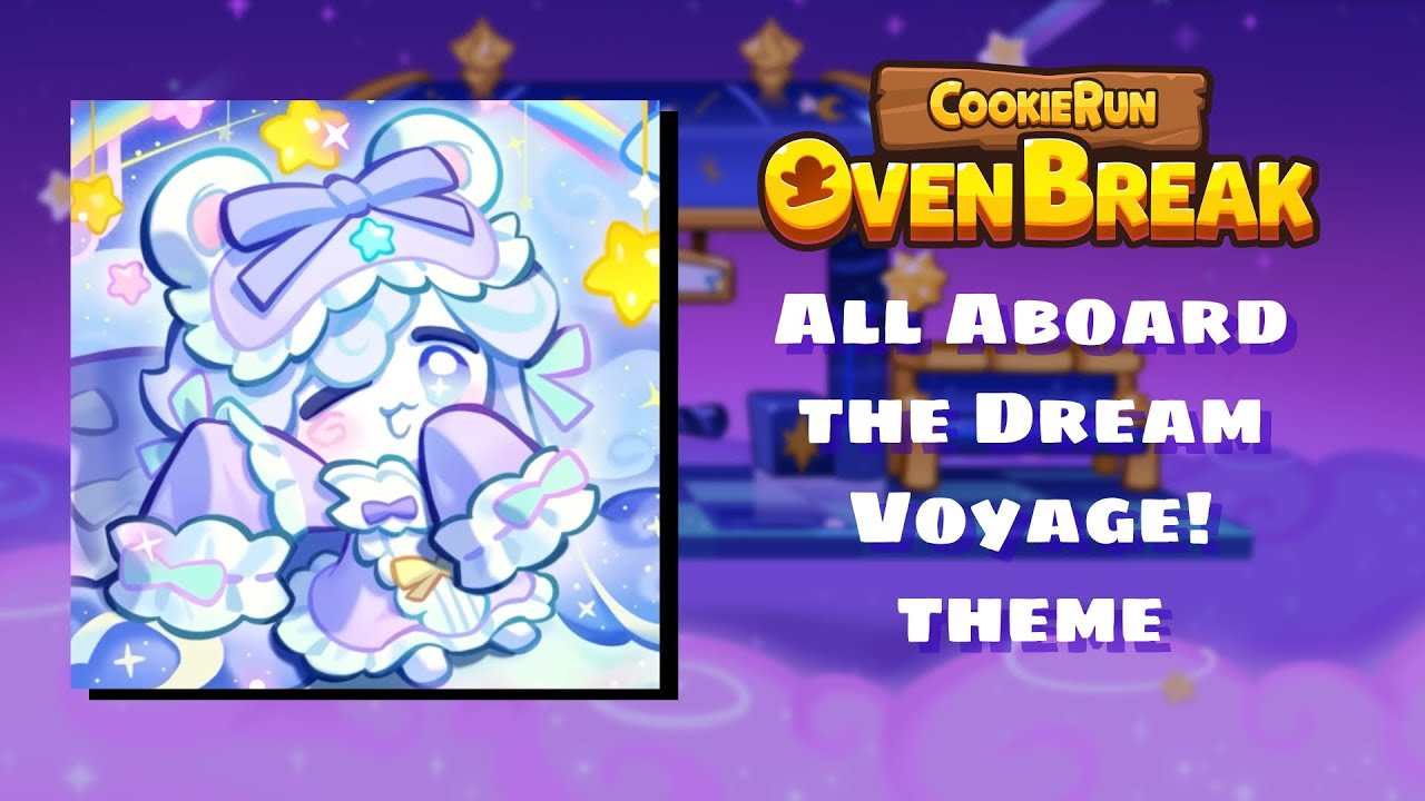 Cookie Run OvenBreak ost - All Aboard the Dream Voyage! theme