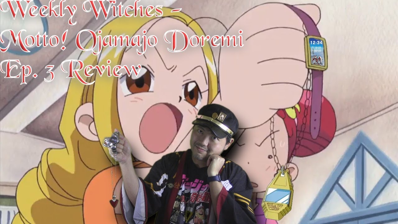 Weekly Witches - Motto! Ojamajo Doremi Ep 3 Review