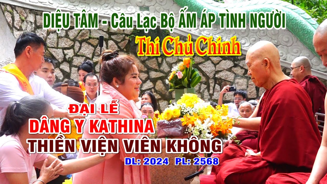 Diệu Tâm - CLB Ấm Áp Tình Người làm thí chủ chính Đại Lễ Dâng Y Kathina Thiền Viện Viên Không Tăng
