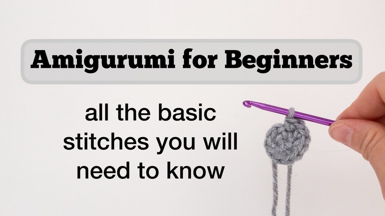 Amigurumi for Beginners | All the Basic Stitches | How to Ch, Sc, Inc, and Dec