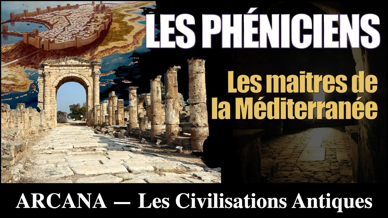 L'Histoire des Ph&eacute;niciens - Les Civilisations Antiques