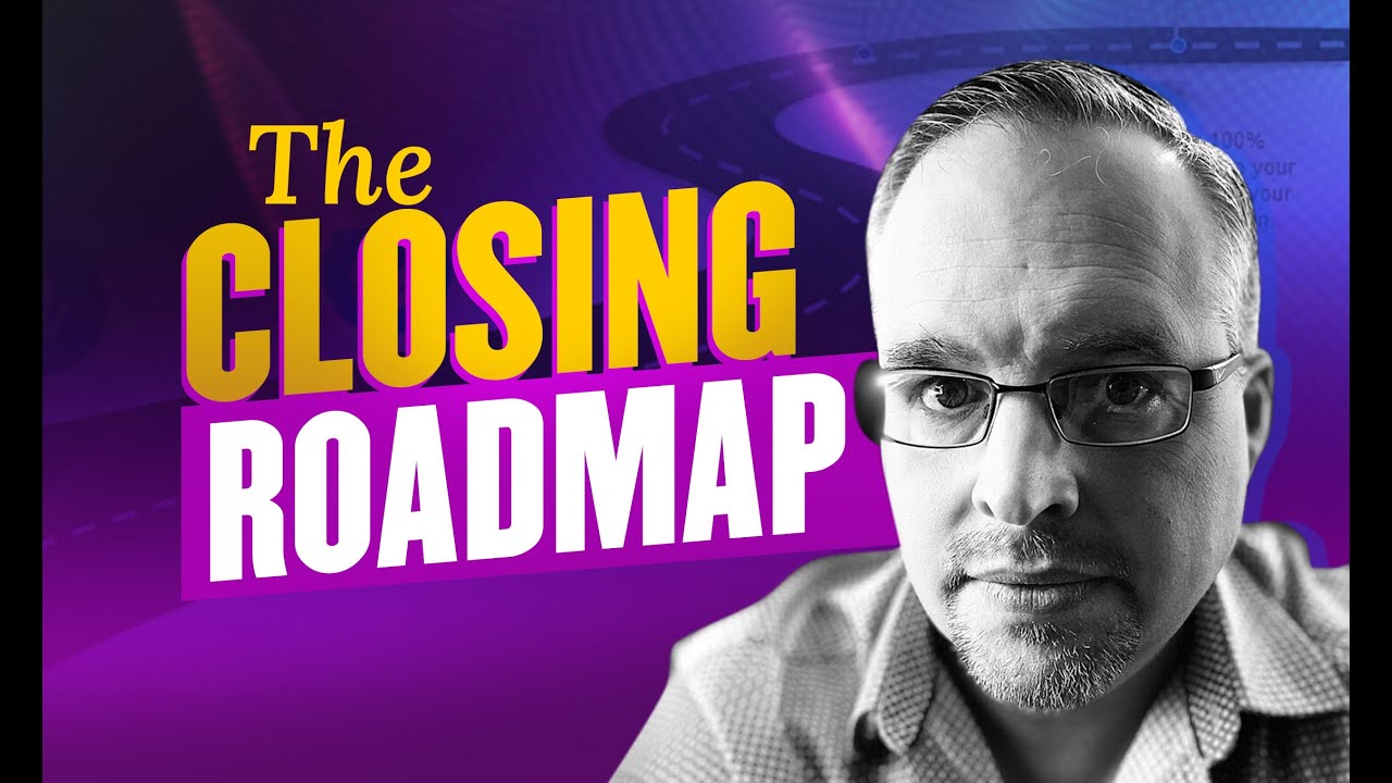 The Closing Roadmap (w/ Chuck Thokey)