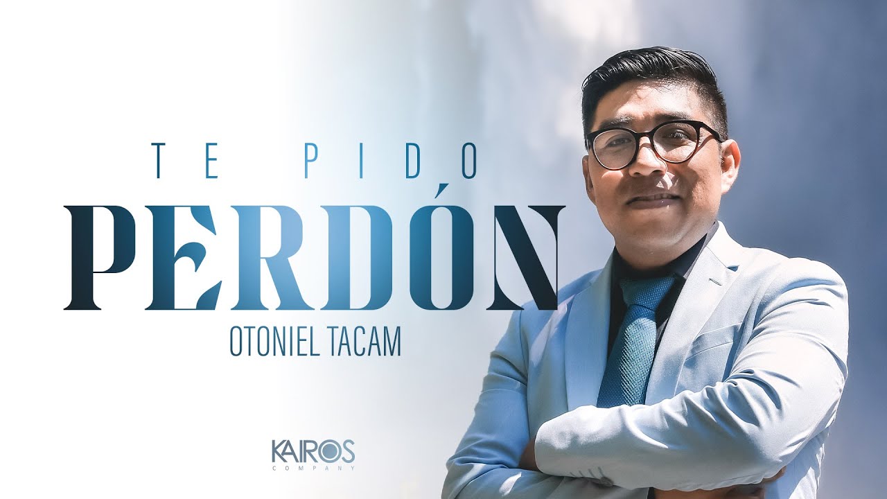 Otoniel Tacam - Te Pido Perdón (Videoclip Oficial)
