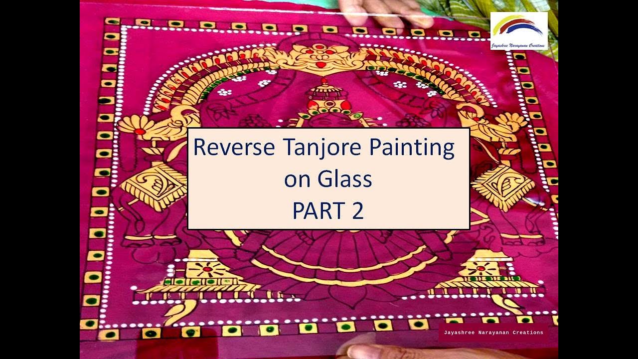 கண்ணாடியில் தஞ்சை ஓவியம் - பாகம் 2 || Reverse Tanjore Painting on Glass