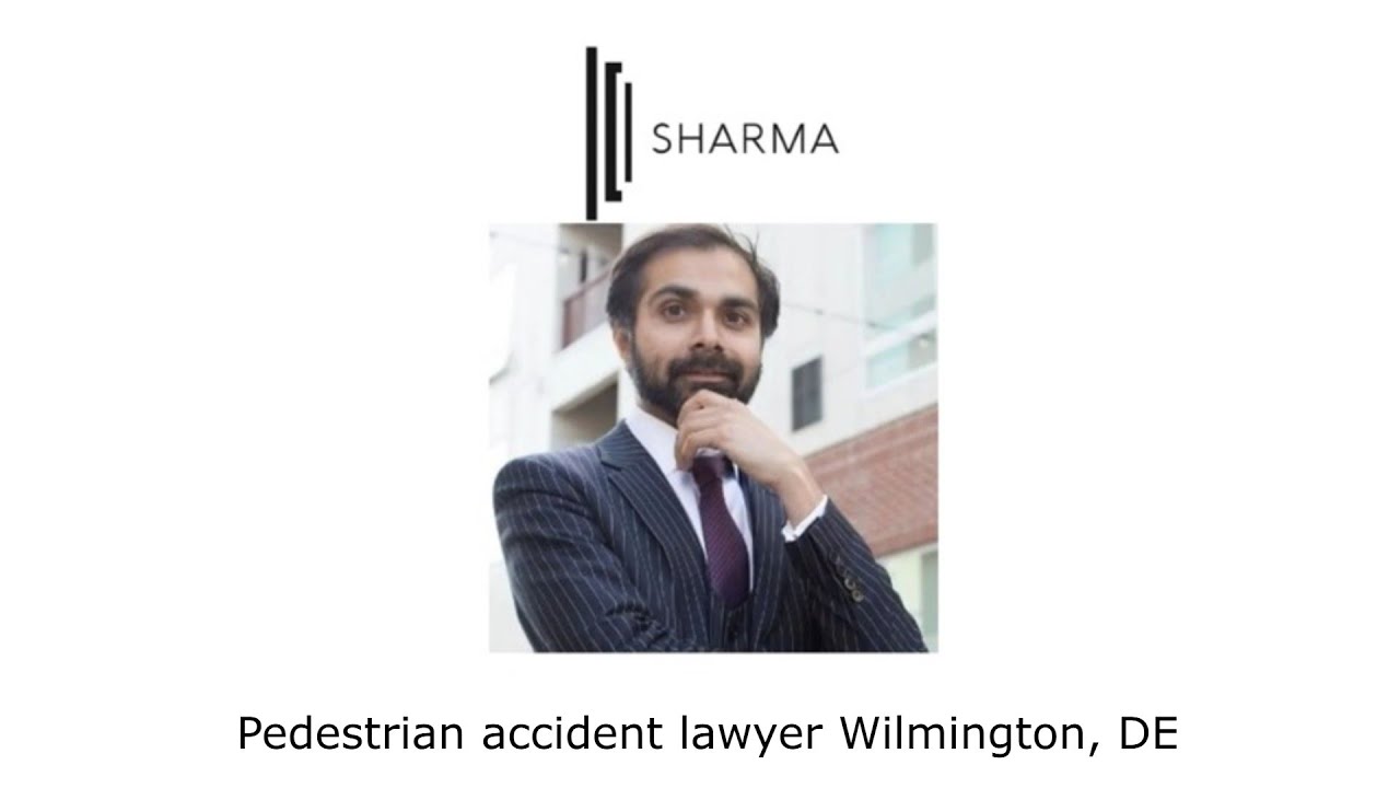 Pedestrian accident lawyer Wilmington, DE - The Sharma Law Firm