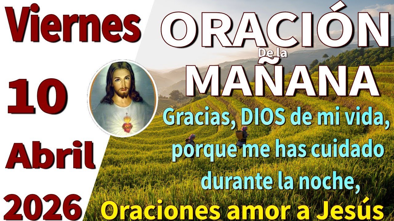 Oraci&oacute;n de la ma&ntilde;ana del d&iacute;a viernes 10 de abril de 2026 -Salmos 91:1