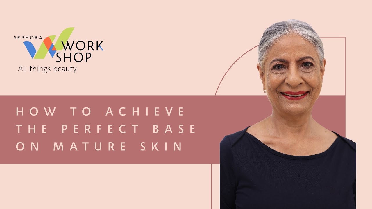How to Achieve the Perfect Base on Mature Skin | Sephora India