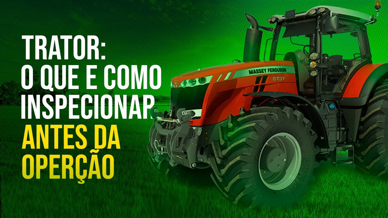 TRATORES: O QUE E COMO INSPECIONAR ANTES DA OPERAÇÃO