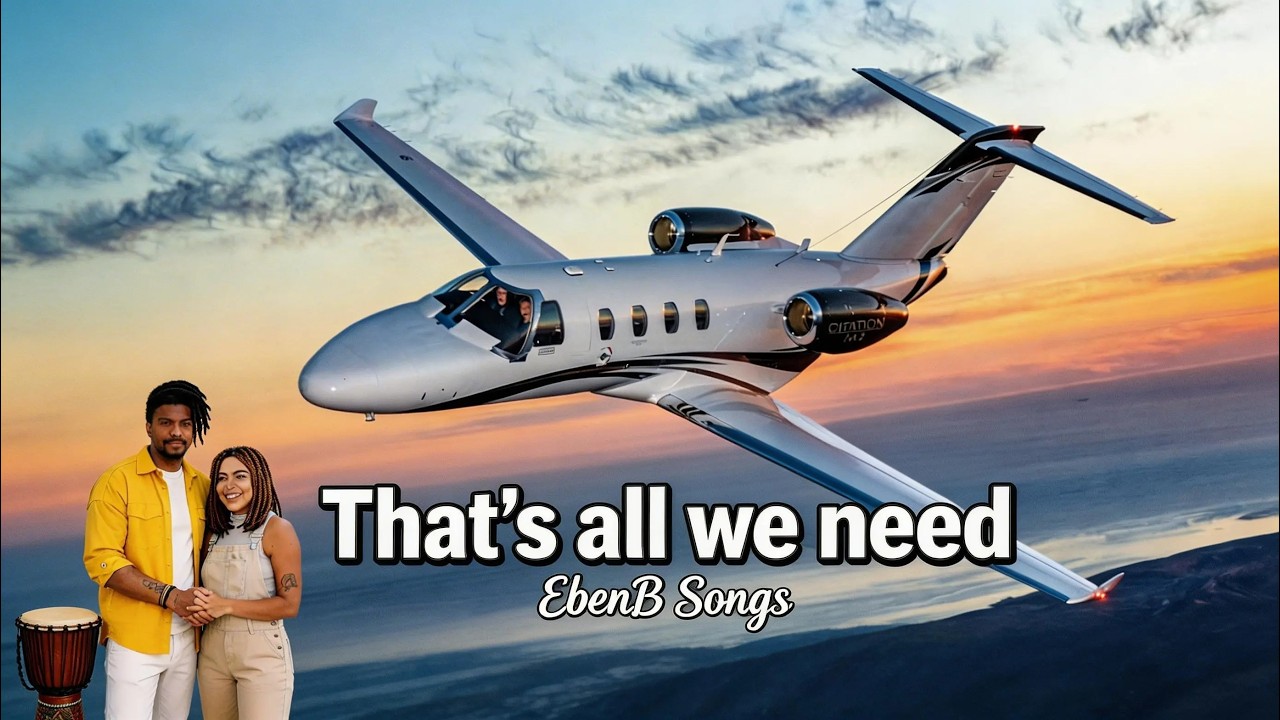 That's all we need | Afro-inspired Reggae |  EbenB Songs