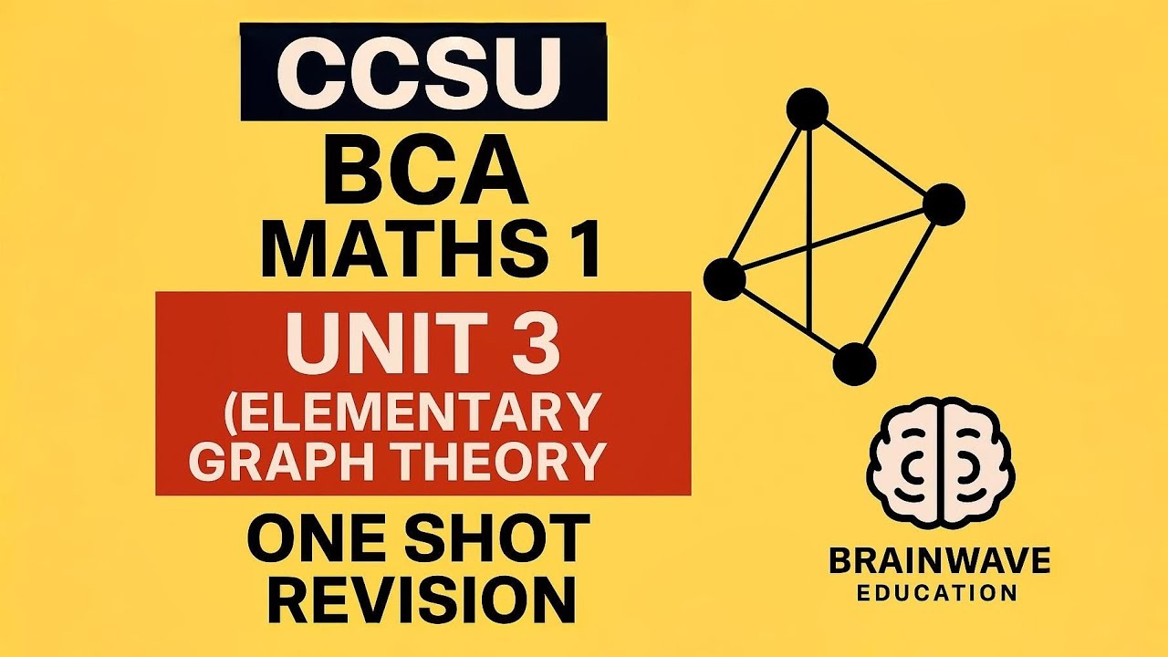 CCSU BCA 1st Year Maths-1 | Unit 3 Elementary Graph Theory | Complete Explanation